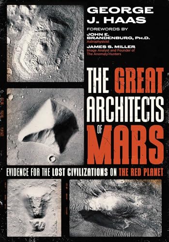 The Great Architects of Mars: Evidence for the Lost Civilizations on the Red Planet von Bear & Company