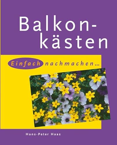 Balkonkästen: Einfach nachmachen... (Gartenrezepte)