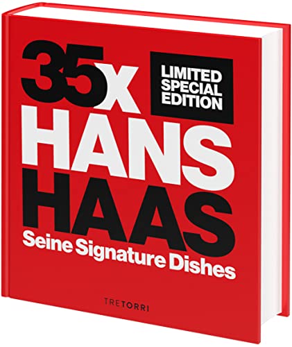 Hans Haas: Seine Signature Dishes. Die limitierte Premiumausgabe von Tre Torri Verlag GmbH
