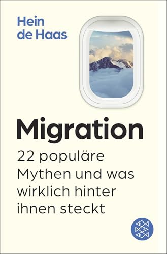 Migration: 22 populäre Mythen und was wirklich hinter ihnen steckt von FISCHER Taschenbuch