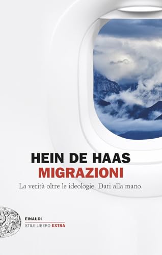 Migrazioni. La verità oltre le ideologie. Dati alla mano (Einaudi. Stile libero extra) von Einaudi