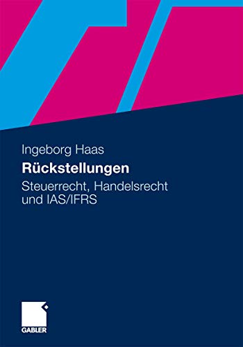 Rückstellungen: Steuerrecht, Handelsrecht und IAS/IFRS