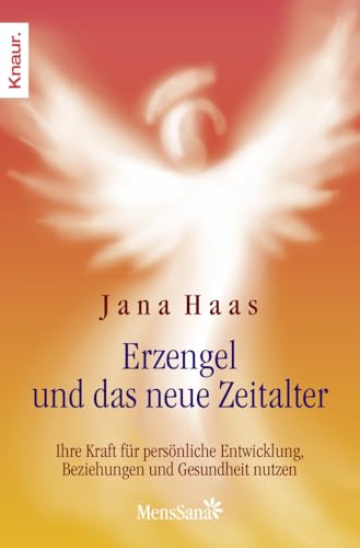 Erzengel und das neue Zeitalter: Ihre Kraft für persönliche Entwicklung, Beziehungen und Gesundheit nutzen Erzengel und das neue Zeitalter: Ihre Kraft für persönliche Entwicklung, Beziehungen und Gesundheit nutzen