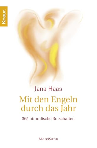 Mit den Engeln durch das Jahr: 365 himmlische Botschaften