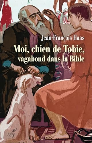 Le chien de Tobie, vagabond biblique: 0 Le chien de Tobie, vagabond biblique: 0 von CERF