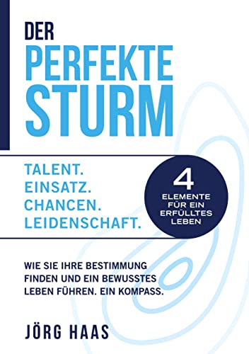 Der Perfekte Sturm: Wie Sie Ihre Bestimmung finden und ein bewusstes Leben führen. von BoD – Books on Demand