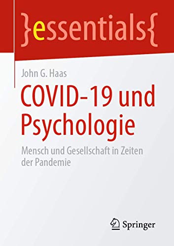 COVID-19 und Psychologie: Mensch und Gesellschaft in Zeiten der Pandemie (essentials)