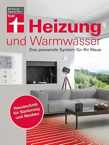 Heizung und Warmwasser: Das passende System für Ihr Haus | Haustechnik für Sanierung und Neubau von Stiftung Warentest