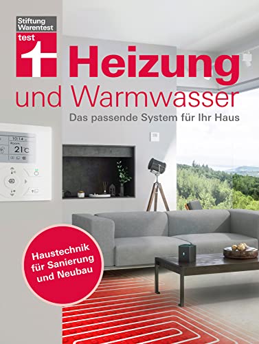 Heizung und Warmwasser: Das passende System für Ihr Haus | Haustechnik für Sanierung und Neubau von Stiftung Warentest