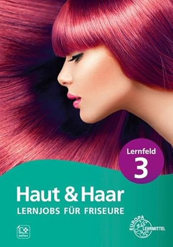 Lernjobs für Friseure – Lernfeld 3 von Europa Lehrmittel Verlag