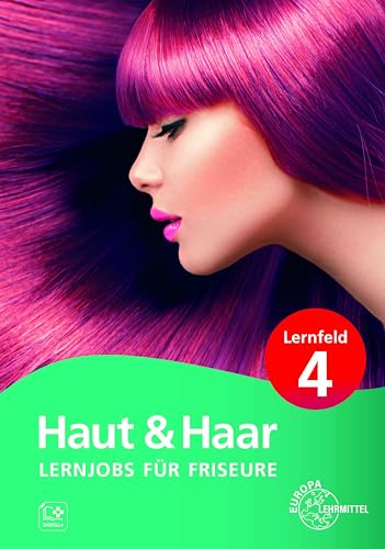 Lernjobs für Friseure Lernfeld 4: Haut & Haar von Europa-Lehrmittel
