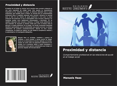 Proximidad y distancia: Comportamiento profesional en las relaciones de ayuda en el trabajo social von Ediciones Nuestro Conocimiento