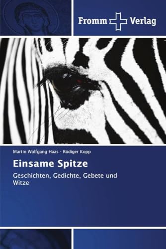 Einsame Spitze: Geschichten, Gedichte, Gebete und Witze