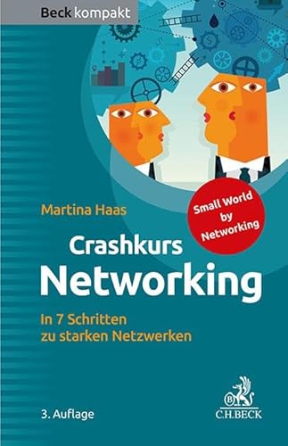 Crashkurs Networking: In 7 Schritten zu starken Netzwerken (Beck kompakt) von Beck C. H.