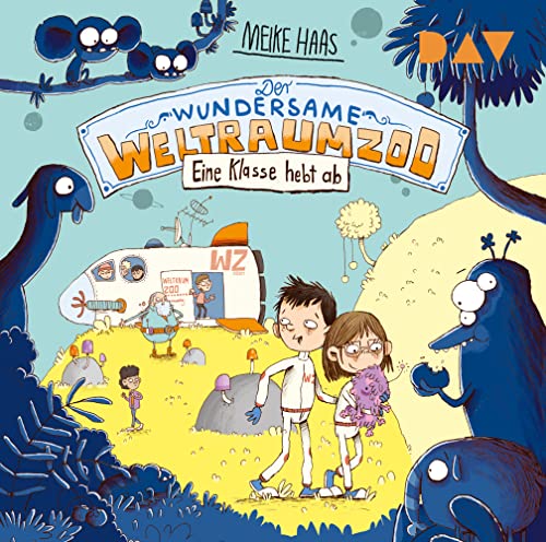 Der wundersame Weltraumzoo – Teil 2: Eine Klasse hebt ab: Lesung mit Mia Diekow (2 CDs) (Die Weltraumzoo-Reihe) von Der Audio Verlag, Dav