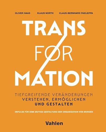 Transformation: Tiefgreifende Veränderungen verstehen, ermöglichen und gestalten