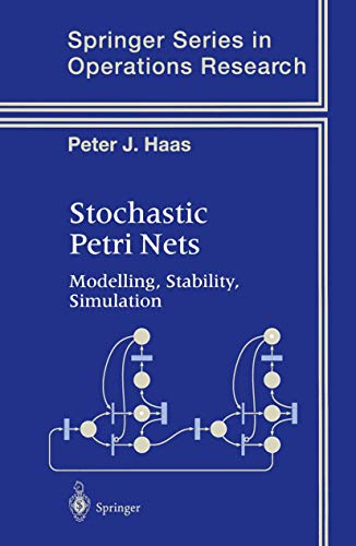 Stochastic Petri Nets: Modelling, Stability, Simulation (Springer Series in Operations Research and Financial Engineering) von Springer