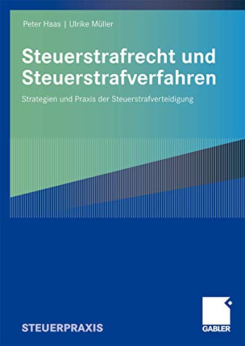 Steuerstrafrecht und Steuerstrafverfahren: Strategien und Praxis der Steuerstrafverteidigung (German Edition) von Gabler Verlag
