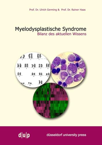 Myelodysplastiche Syndrome: Bilanz des aktuellen Wissens von Dusseldorf University Press