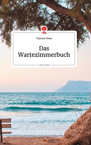 Das Wartezimmerbuch. Life is a Story - story.one von story.one publishing
