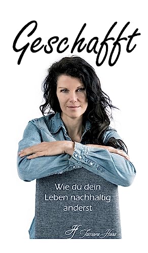 Geschafft: Wie du dein Leben nachhaltig änderst von tredition