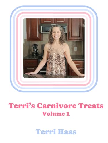 Terri's Carnivore Treats: Volume 1 von Independently published