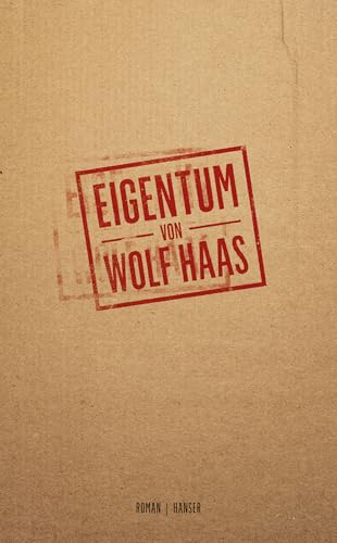 Eigentum: Roman, Nominiert für den Preis der Leipziger Buchmesse 2024 von Carl Hanser Verlag GmbH & Co. KG