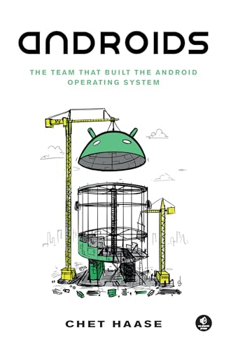 Androids: The Team that Built the Android Operating System