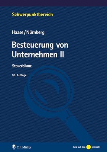 Besteuerung von Unternehmen II: Steuerbilanz (Schwerpunktbereich) von C.F. Müller