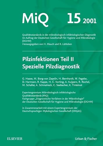 MiQ 15: Qualitätsstandards in der mikrobiologisch-infektiologische Diagnostik: Pilzinfektionen Teil II MiQ 15: Qualitätsstandards in der mikrobiologisch-infektiologische Diagnostik: Pilzinfektionen Teil II von Urban & Fischer Verlag/Elsevier GmbH
