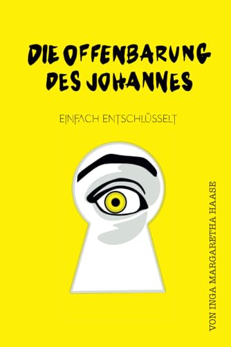 Die Offenbarung des Johannes: Einfach entschlüsselt von Independently published