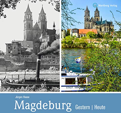 Magdeburg - gestern und heute von Wartberg Verlag