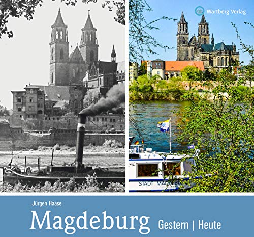 Magdeburg - gestern und heute Magdeburg - gestern und heute von Wartberg Verlag