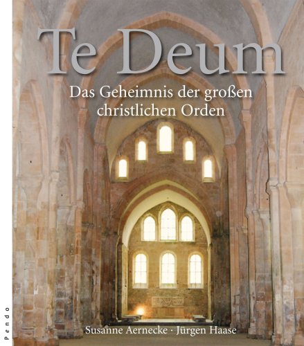 Te Deum: Das Geheimnis der großen christlichen Orden
