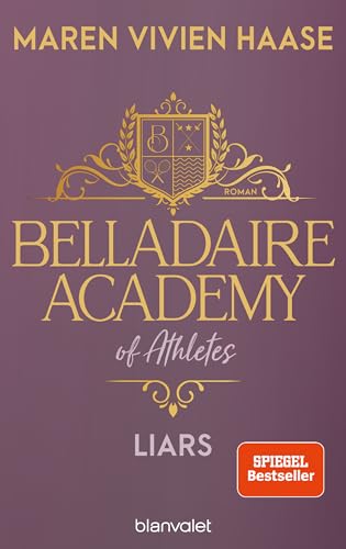 Belladaire Academy of Athletes - Liars: Roman - Die neue Reihe der SPIEGEL-Bestsellerautorin (Belladaire-Academy-Reihe, Band 1) von Blanvalet