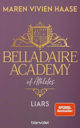 Belladaire Academy of Athletes - Liars: Roman - Die neue Reihe der SPIEGEL-Bestsellerautorin (Belladaire-Academy-Reihe, Band 1)