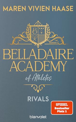 Belladaire Academy of Athletes - Rivals: Roman - Die neue Reihe der SPIEGEL-Bestsellerautorin (Belladaire-Academy-Reihe, Band 2) von Blanvalet
