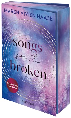 Songs for the Broken: Roman - Die neue New-Adult-Reihe der SPIEGEL-Bestsellerautorin – mit farbigem Buchschnitt nur in limitierter Auflage! (Rise-and-Fall-Duett, Band 2) von Blanvalet Taschenbuch Verlag