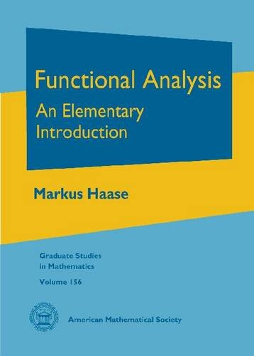 Functional Analysis: An Elementary Introduction (Graduate Studies in Mathematics, 156, Band 156)