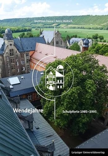 Wendejahre: Schulpforte 1985-1995