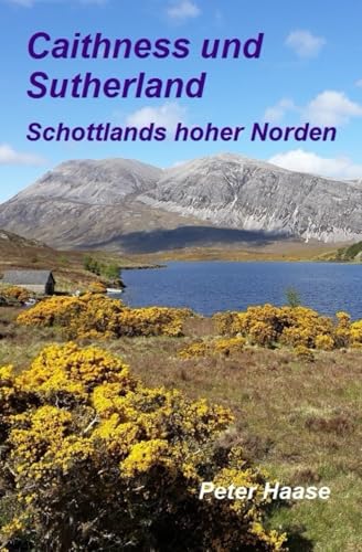 Caithness und Sutherland: Schottlands hoher Norden von Independently published