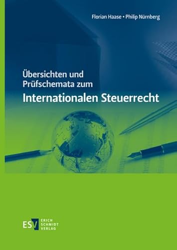 Übersichten und Prüfschemata zum Internationalen Steuerrecht von Schmidt, Erich Verlag