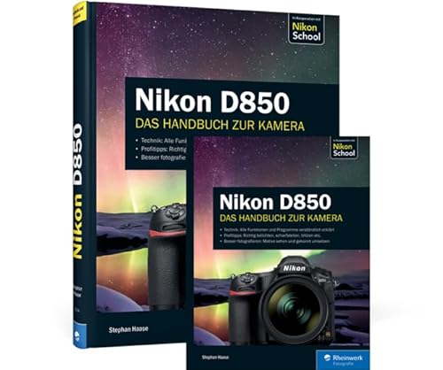 Nikon D850: Das Handbuch zur Kamera von Rheinwerk