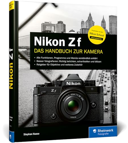 Nikon Z f: Das Handbuch zur Kamera. 100 % Praxiswissen und Expertentipps zu Ihrer neuen Retro-Kamera