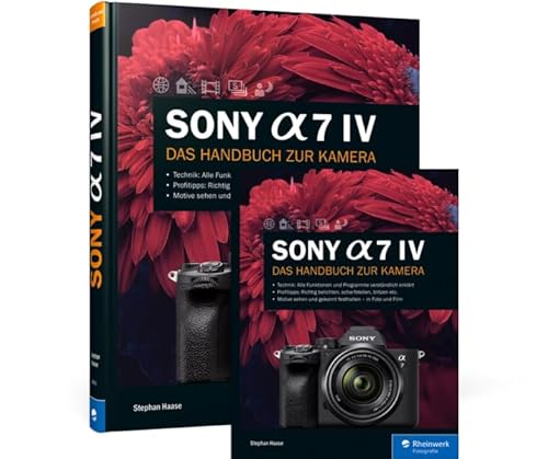 Sony Alpha 7 IV: Das Handbuch zur Kamera von Rheinwerk