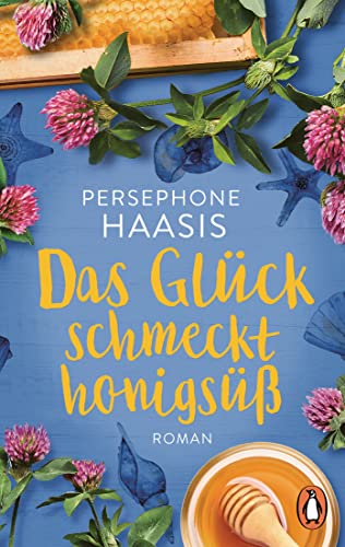 Das Glück schmeckt honigsüß: Roman von PENGUIN VERLAG