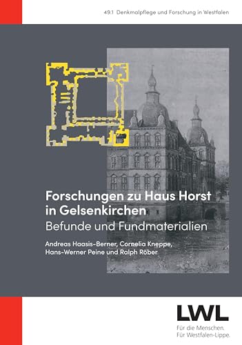 Forschungen zu Haus Horst in Gelsenkirchen: Befunde und Fundmaterialien (Denkmalpflege und Forschung in Westfalen) von Michael Imhof Verlag
