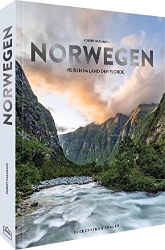 Reise-Bildband – Norwegen: Reisen im Land der Fjorde. Eine einzigartige Reise durch Teile Skandinaviens von Oslo bis zum Nordkap inkl. Lofoten und Vesteralen von Frederking & Thaler