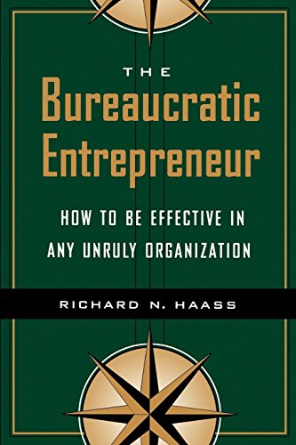The Bureaucratic Entrepreneur: How to Be Effective in Any Unruly Organization von Brookings Institution Press