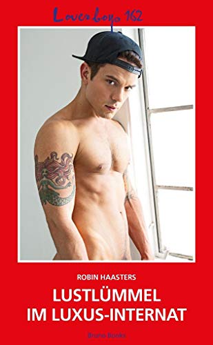 Loverboys 162: Lustlümmel im Luxus-Internat Loverboys 162: Lustlümmel im Luxus-Internat von Bruno Books